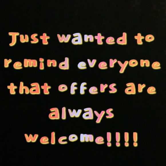 Other - Offers are always welcome  in my closet :)